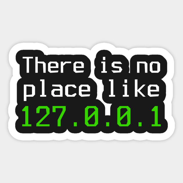 There is no place - 127.0.0.1 Sticker by mangobanana